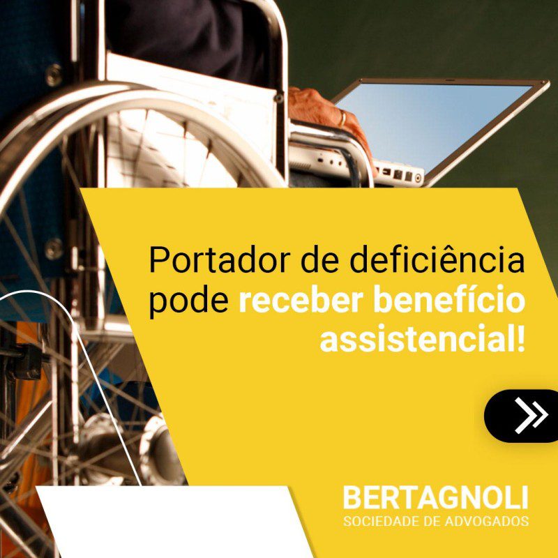 Portador de deficiência pode receber benefício assistencial!